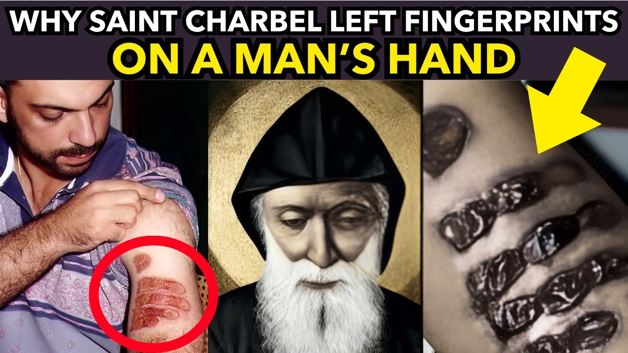 The Night Saint Charbel’s Fingerprints Appeared On A Man’s Arm