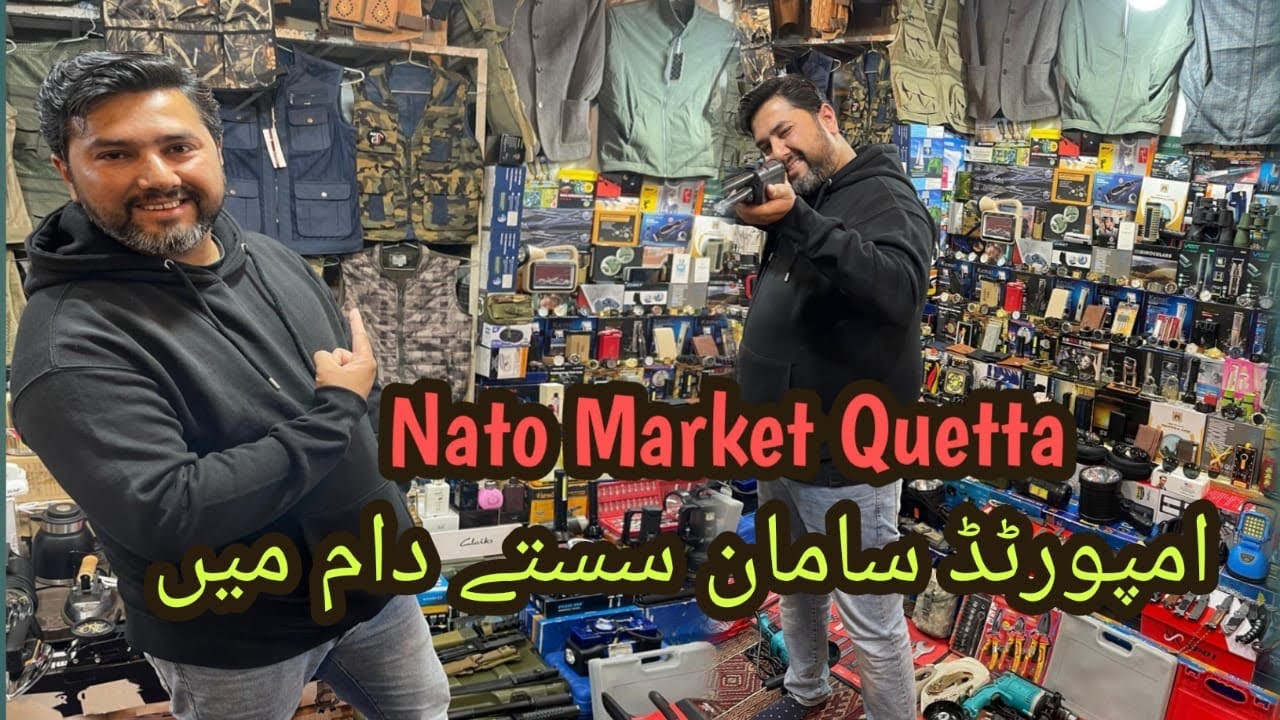 Nato Market Quetta | Imported products on cheapest rates
