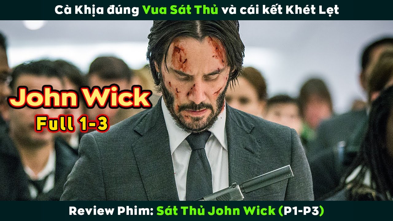 [Review Phim] S&Aacute;T THỦ JOHN WICK Full 1-3 | Keanu Reeves