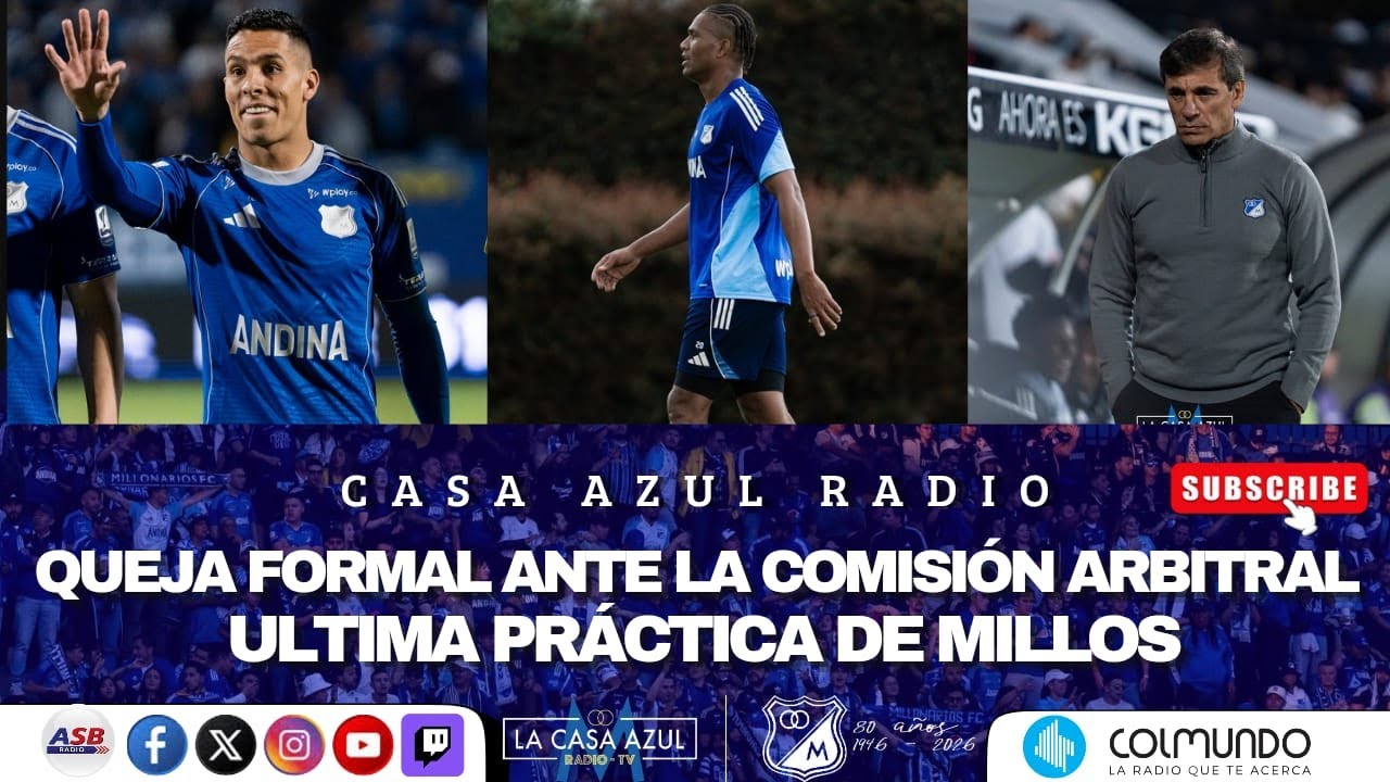 CASA AZUL RADIO - QUEJA FORMAL ANTE LA COMISIÓN ARBITRAL - ULTIMA PRÁCTICA DE MILLOS