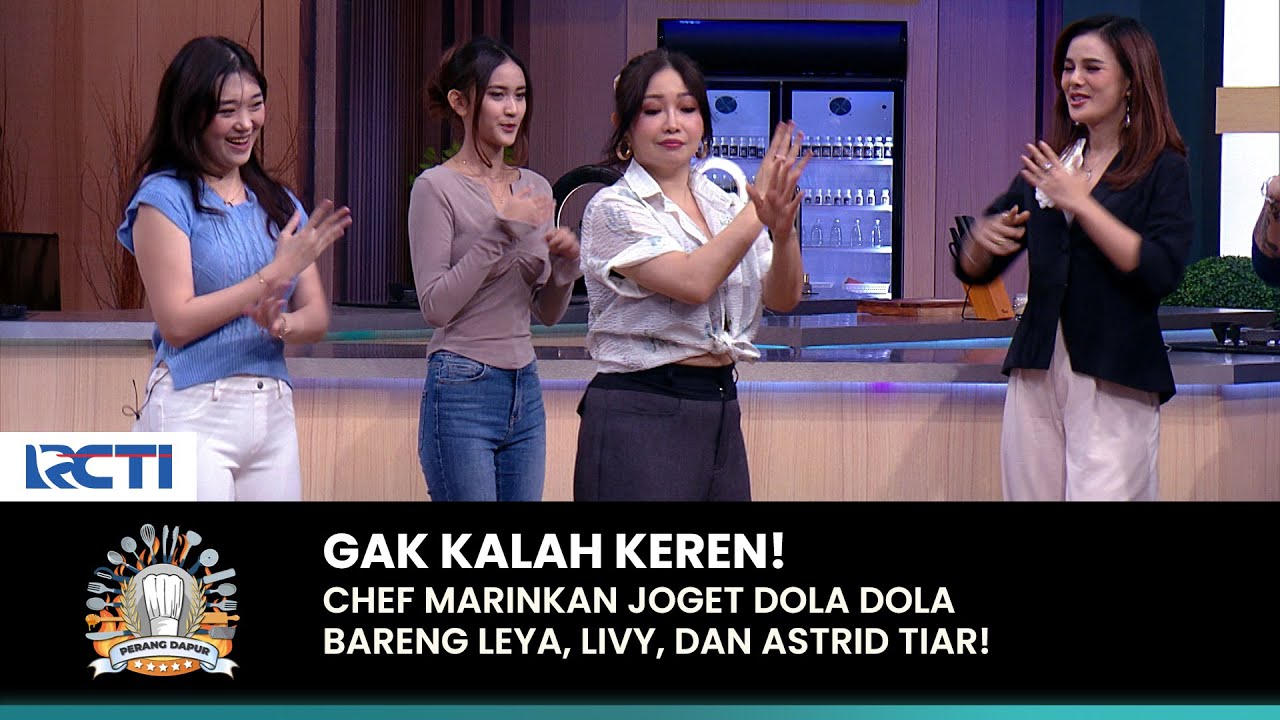 Chef Marinka, Astrid, Livy, & Leya Joget Dola Dola | PERANG DAPUR (1/8)