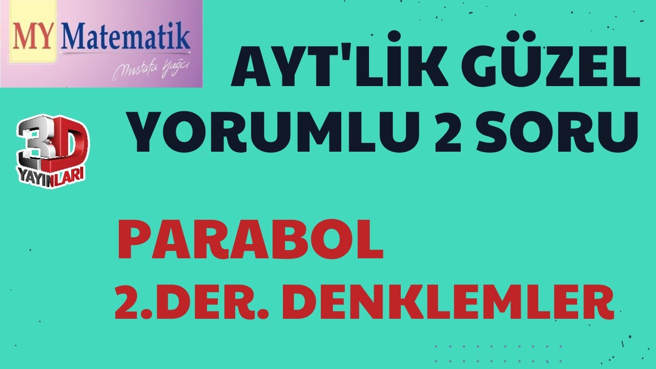 AYT'LİK GÜZEL YORUMLU 2 SORU 💯 PARABOL | 2.DER. DENKLEM