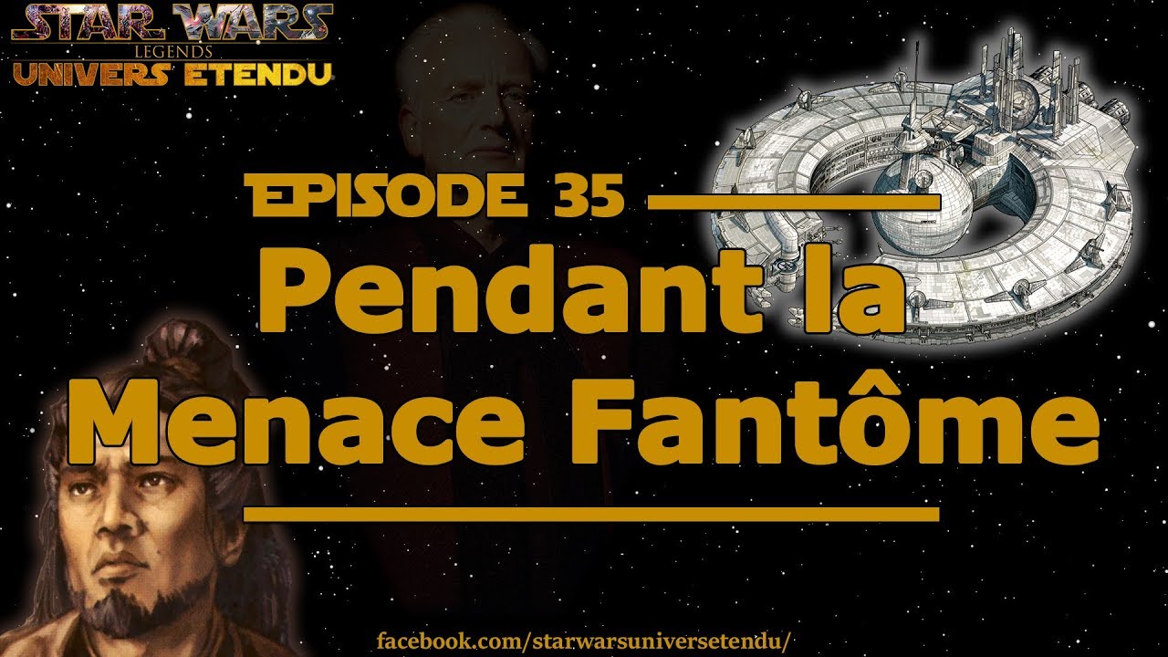 Chronique #35 - Pendant la Menace Fantôme (Star Wars Chroniques, Arc 7)