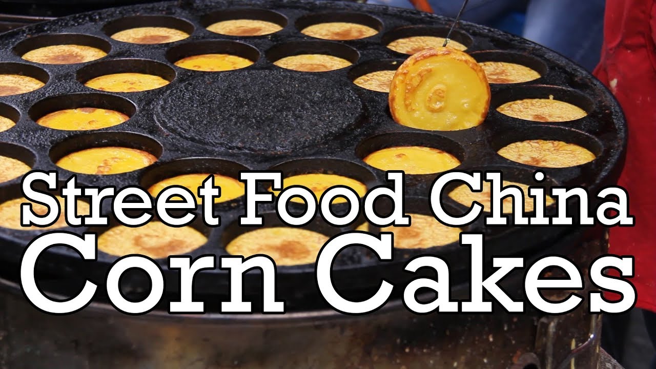 Street Food China: Corn Cakes 玉米饼