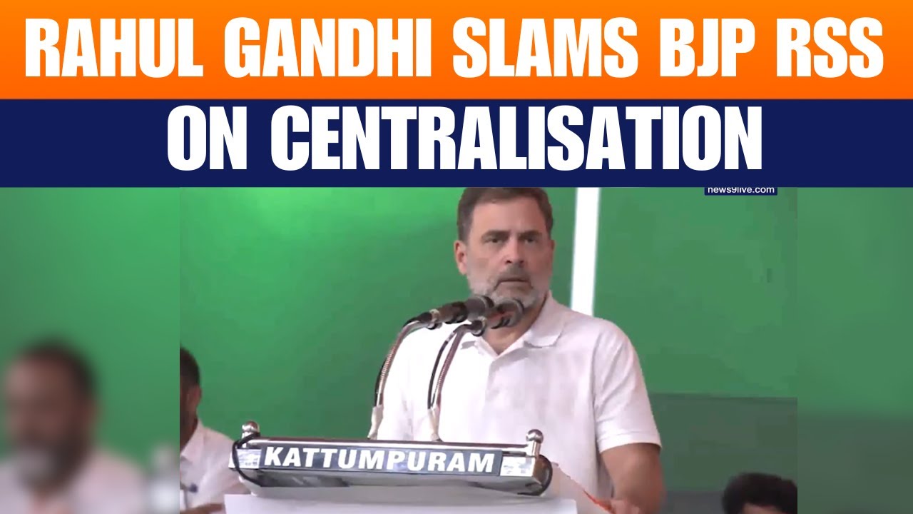 Rahul Gandhi Criticizes BJP, RSS, Emphasizes Decentralisation | Ernakulam | News9