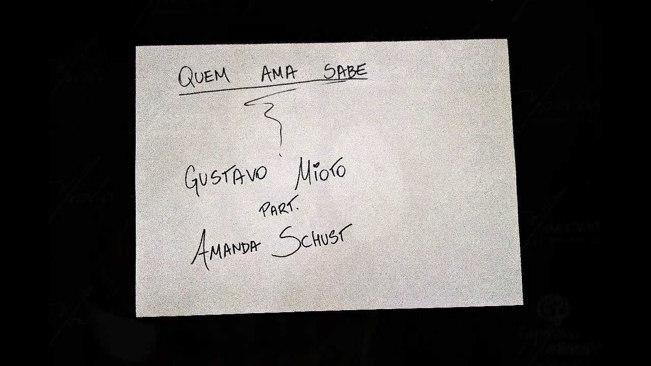 Quem Ama Sabe - Gustavo Mioto part. Amanda Schust