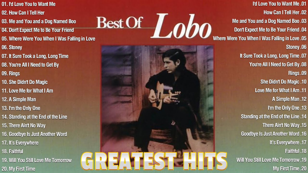 LOBO Greatest Hits Full Album – Best LOBO Timeless Soft Rock & Romantic Songs Collection