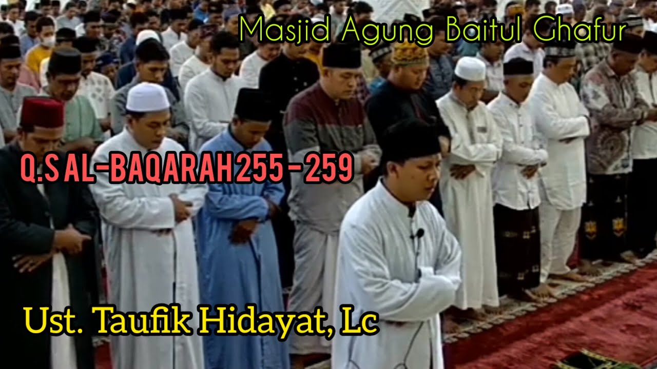 SURAH AL-BAQARAH AYAT 255 - 259 | IMAM SHALAT MERDU | USTADZ TAUFIK HIDAYAT, Lc