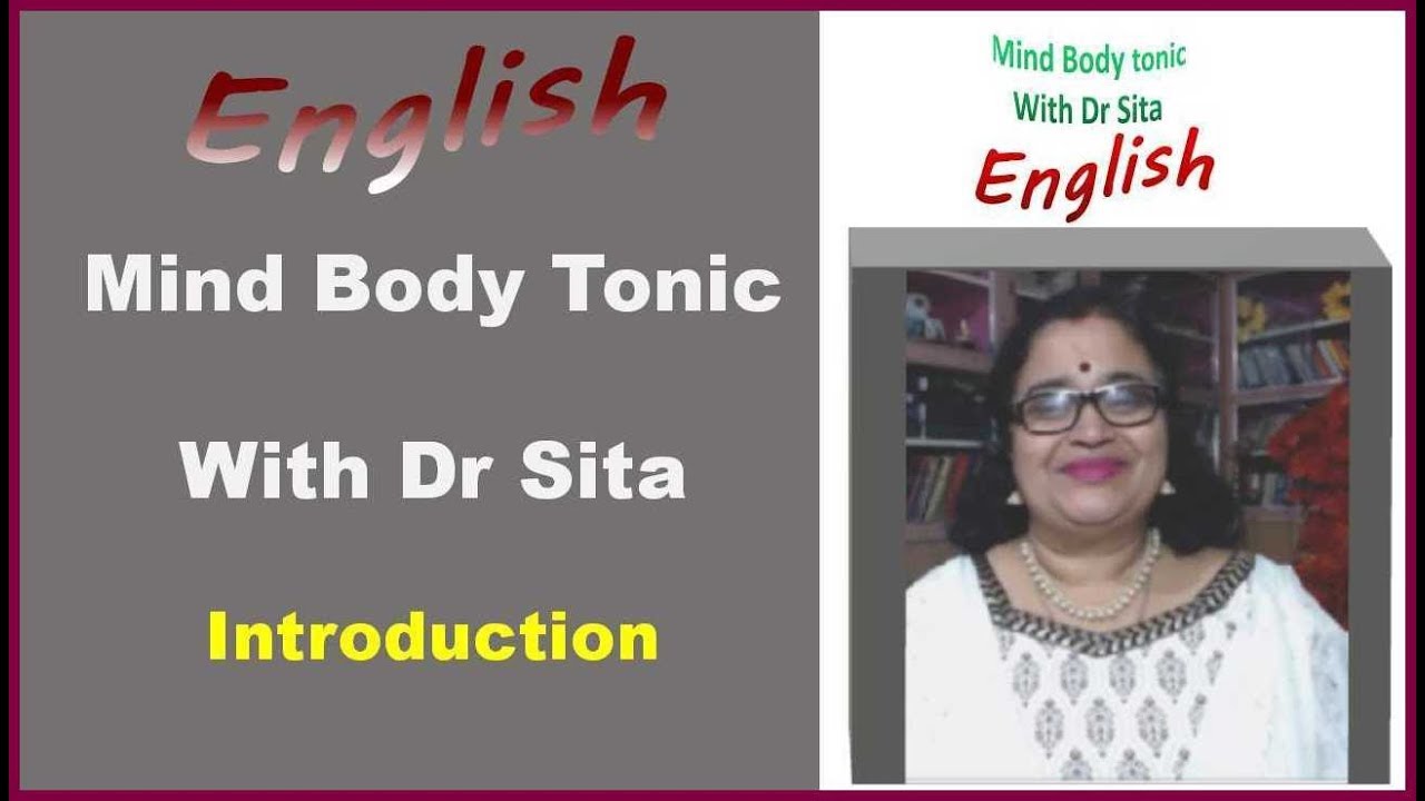 Mind Body Tonic With Dr Sita ( English )- Channel Introduction & Welcome!