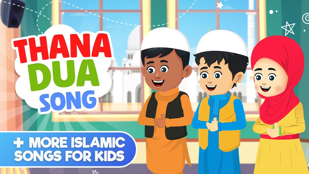 Thana Dua Song (Subhanaka allahumma wa bihamdika) + More Islamic Songs For Kids Compilation