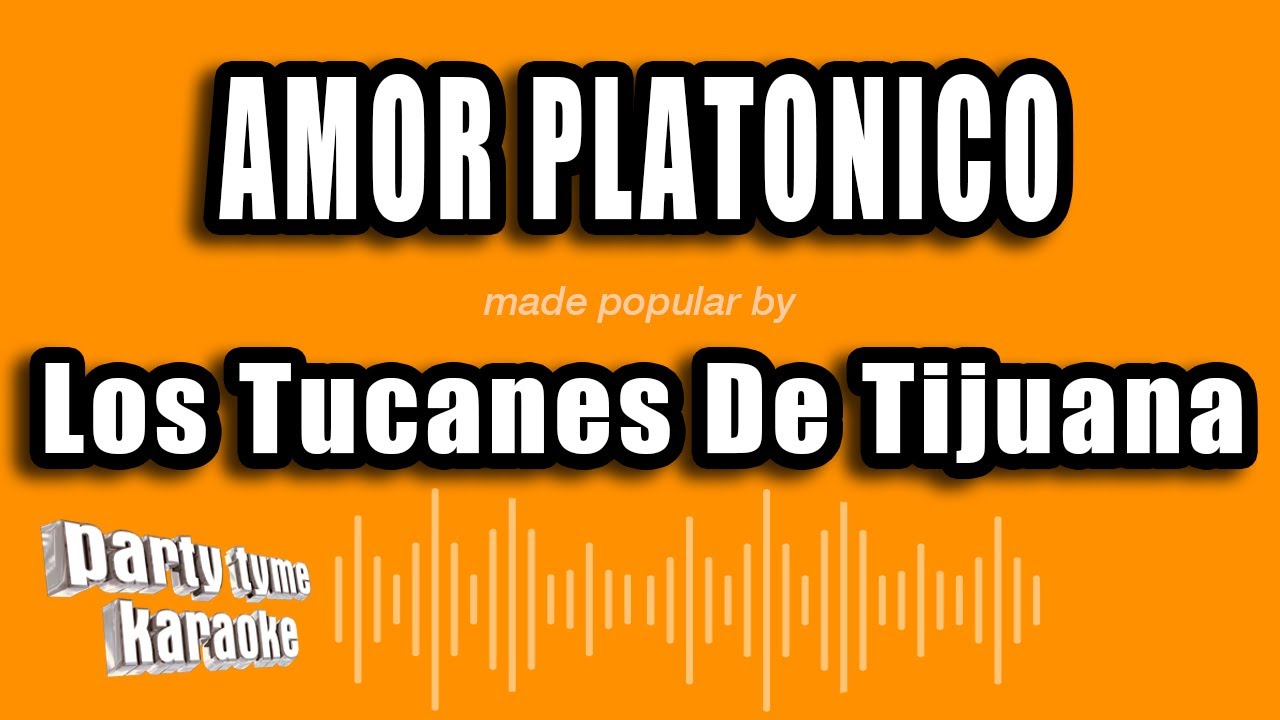 Los Tucanes De Tijuana - Amor Platonico (Versión Karaoke)