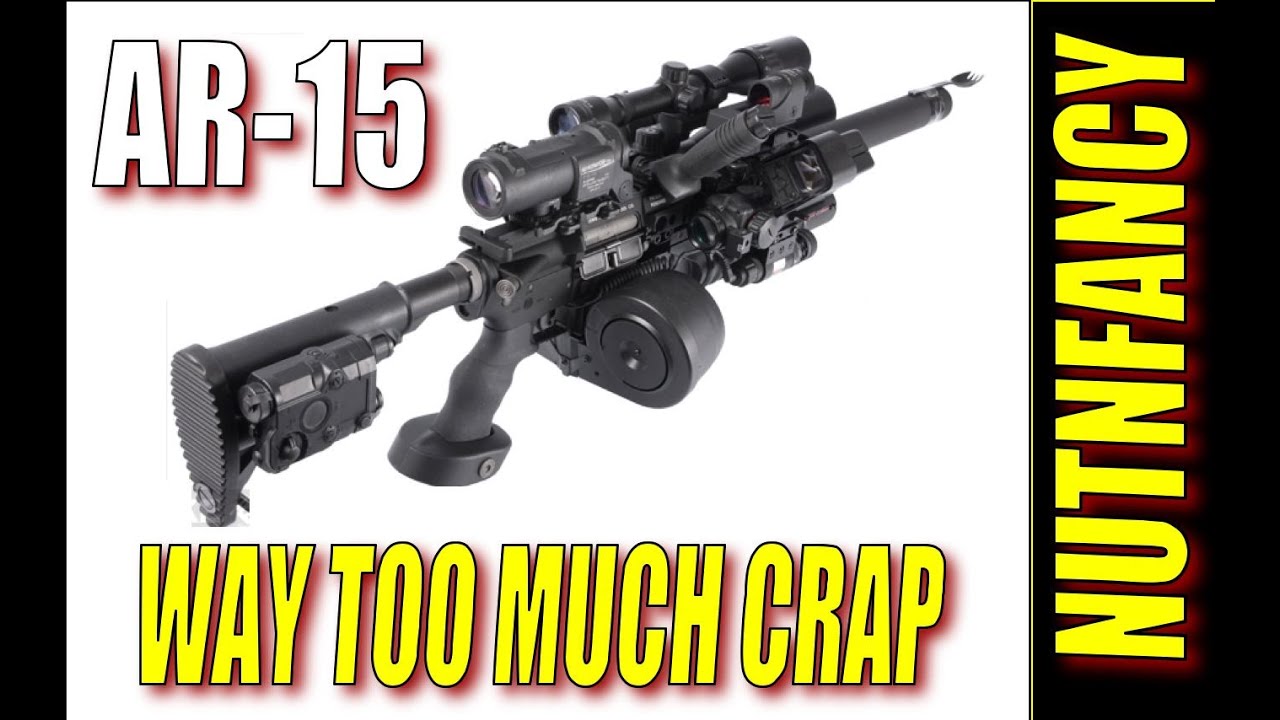 Чувак, у тебя слишком много дерьма на AR-15, часть 1