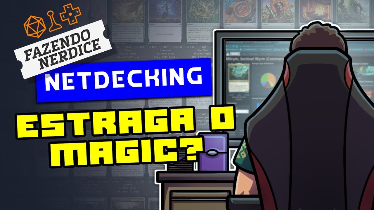 Netdecking Estraga o Magic?