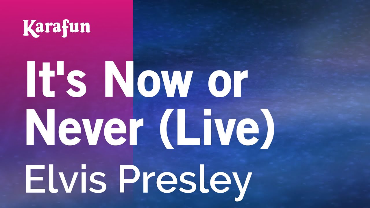 It's Now or Never (live) - Elvis Presley | Karaoke Version | KaraFun