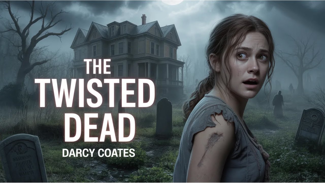 Darcy Coates – The Twisted Dead | Gripping Horror & Mystery Audiobook