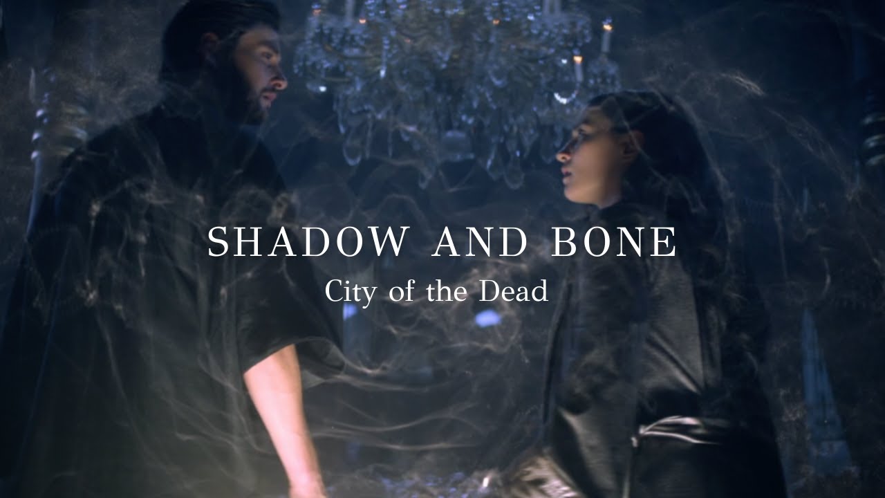 Shadow and Bone - City of the Dead.