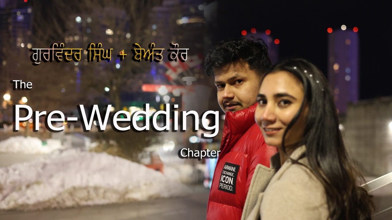 Gurwinder + Beant Pre Wedding Song