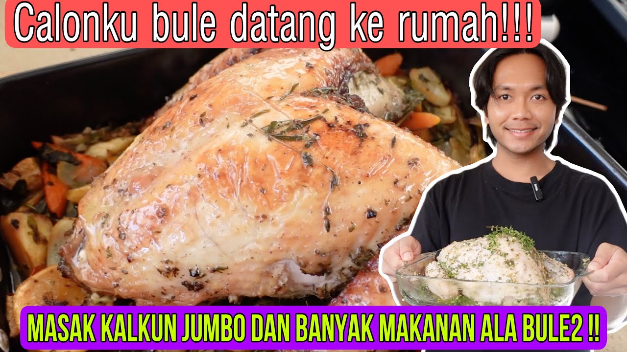 CALONKU BULE DATANG KE RUMAH!! KU MASAKIN KALKUN JUMBO DAN MENU BULE2 !! PART 1