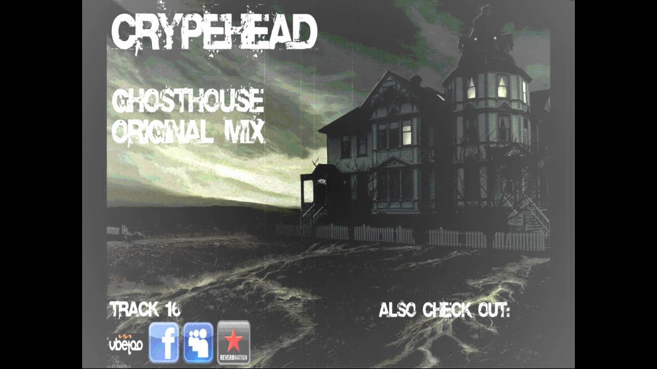 Crypehead - Ghosthouse (Original Mix)