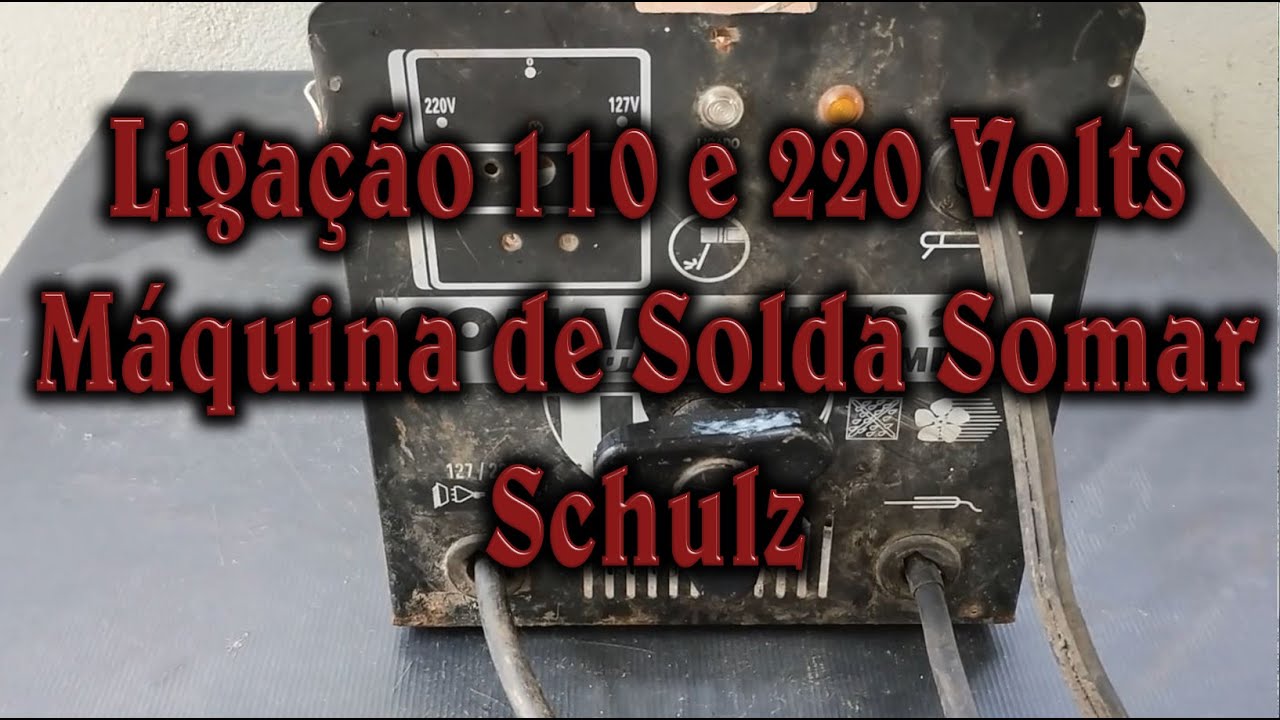Veja Como Ligar Máquina de Solda Somar da Schulz em 110 e 220 Volts.