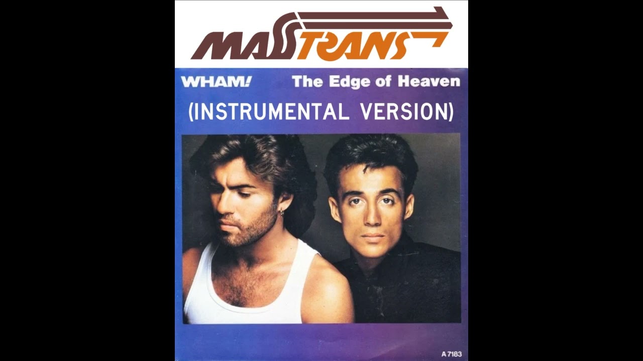 WHAM! - The Edge of Heaven (INSTRUMENTAL VERSION)