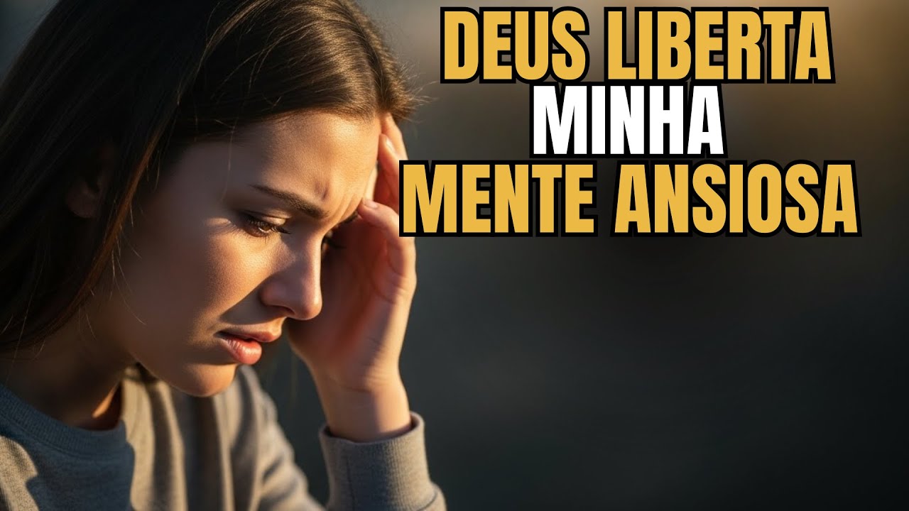 Como esta ORAÇÃO liberta minha MENTE do CAOS da ANSIEDADE.