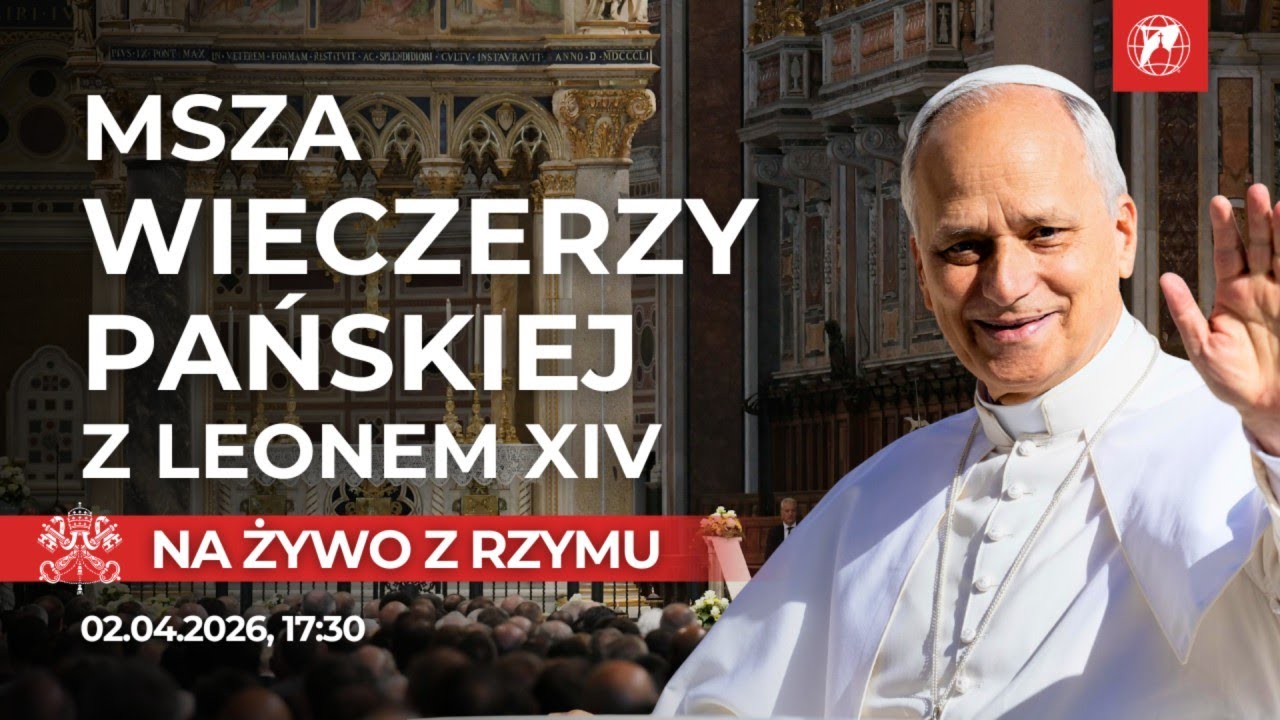 NA ŻYWO | Msza Wieczerzy Pańskiej z papieżem Leonem XIV | Liturgia Wielki Czwartek
