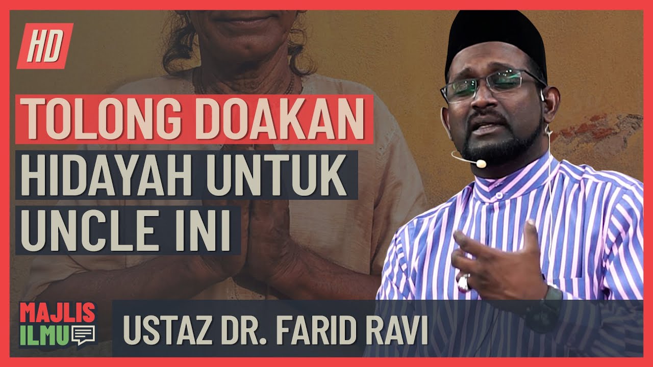 Ustaz Dr  Farid Ravi - Tolong Doakan Hidayah Untuk Uncle Ini