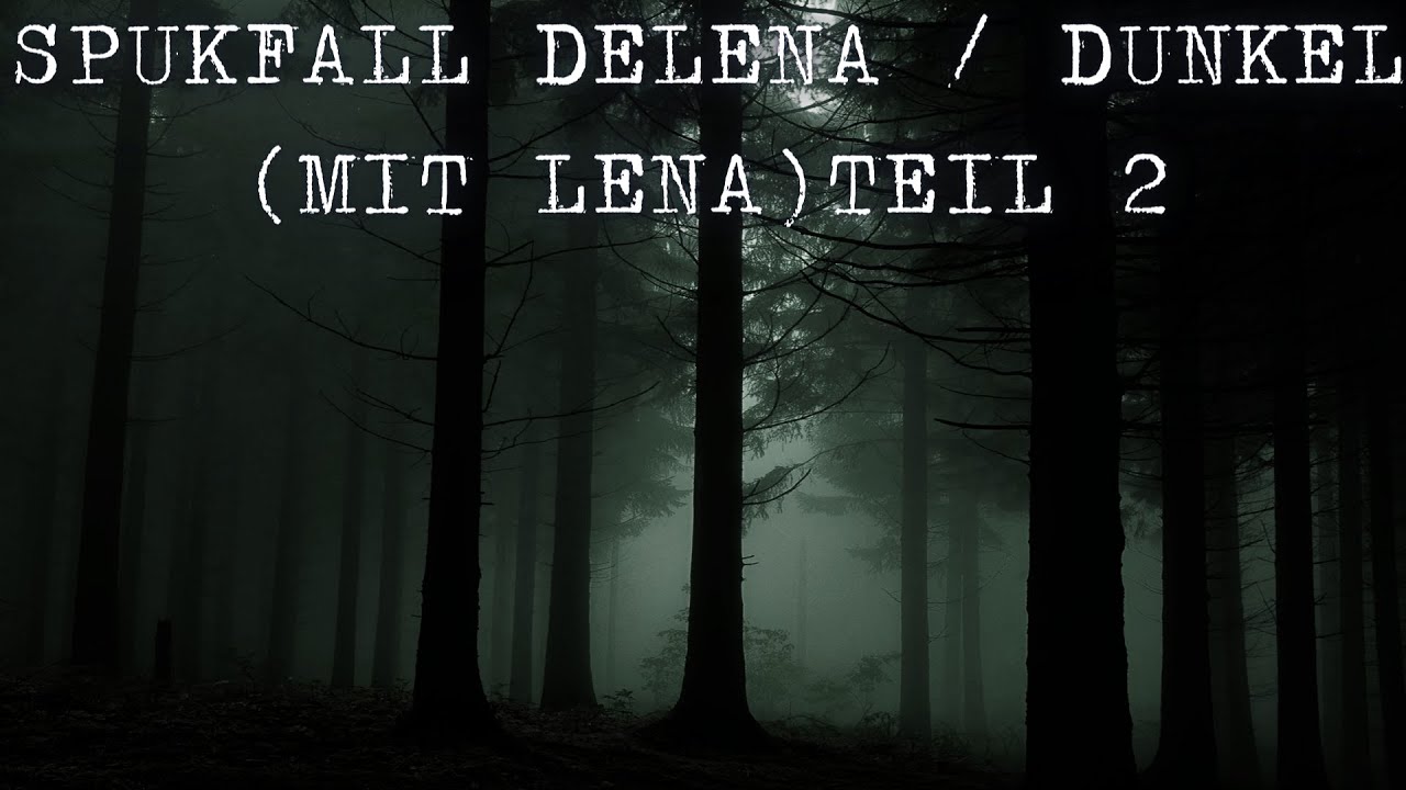 SPUKFALL DELENA / DUNKEL (mit Lena) Teil 2 #614 | (Uncut) Full HD