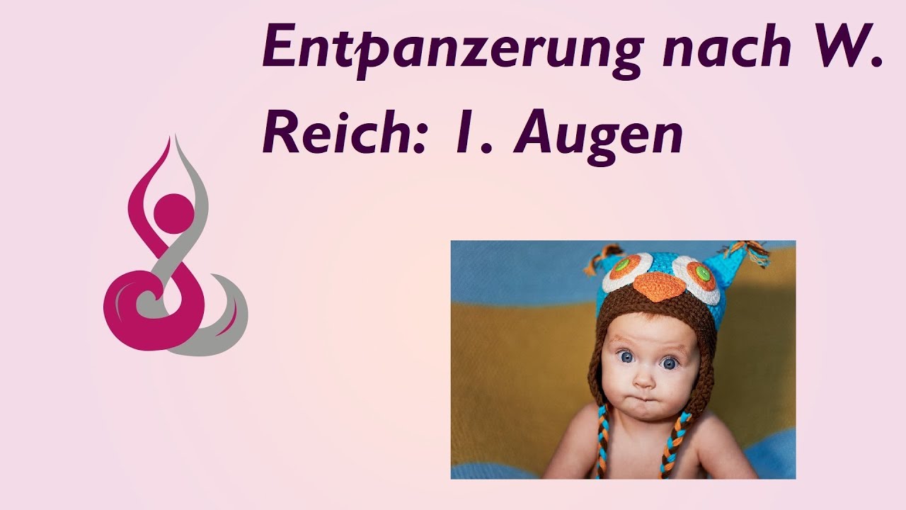 Entpanzerung nach Wilhelm Reich: 1. Augen (Übungen)