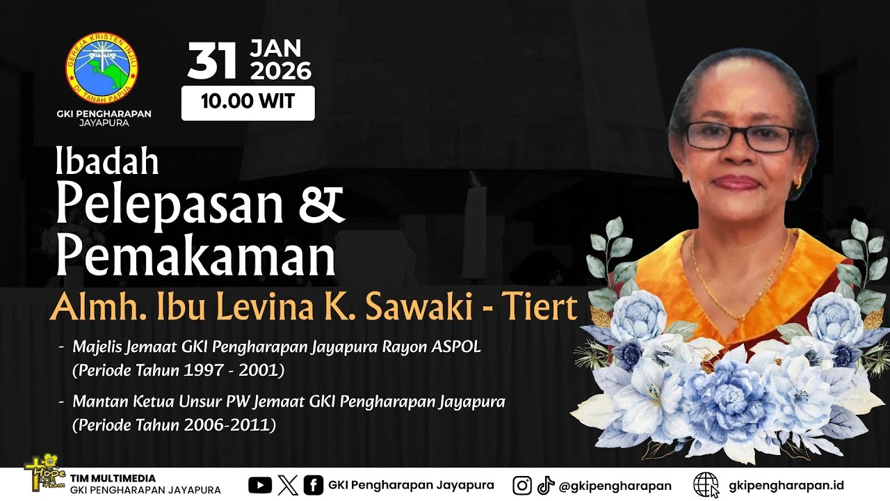 (31 JANUARI 2026) IBADAH PELEPASAN & PEMAKAMAN Almh. LEVINA SAWAKI - TIERT