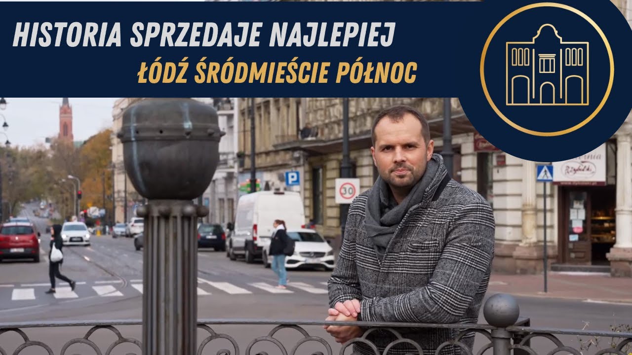 Historia sprzedaje najlepiej - Łódź Śródmieście Północ