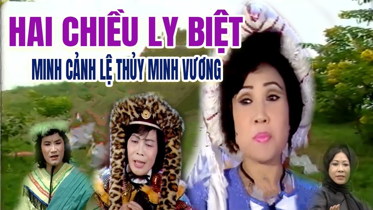 Cải Lương Xưa | Hai Chiều Ly Biệt Minh Vương Lệ Thủy Minh Cảnh | cải lương hồ quảng hay nhất