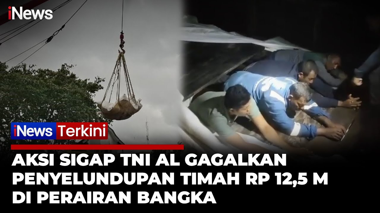 Detik-detik TNI AL Sergap Penyuludupan Timah Rp 12,5 M di Perairan Bangka |  iNews Terkini (20/1)