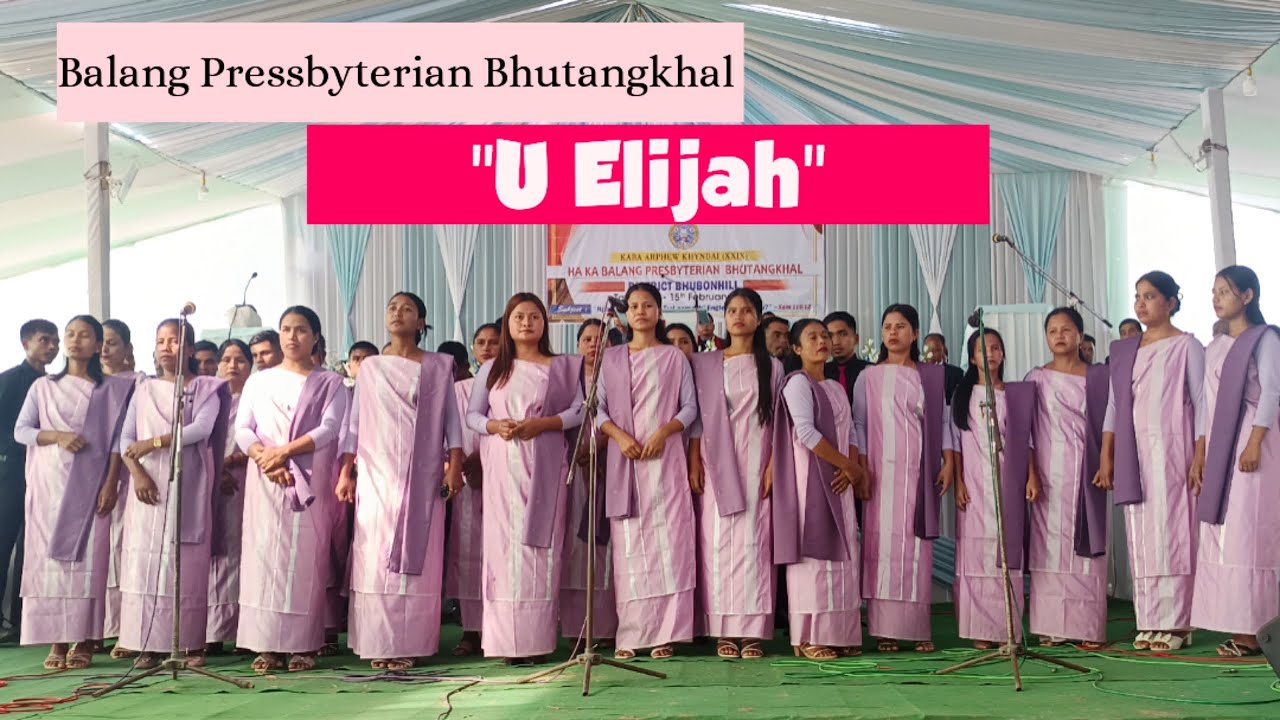 U Elijah || Choir Balang Pressbyterian Bhutangkhal 