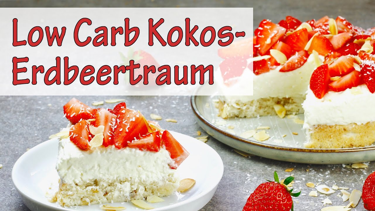 LOW CARB / KETO Kokos-Erdbeertraum - die BESTE TORTE ohne Zucker