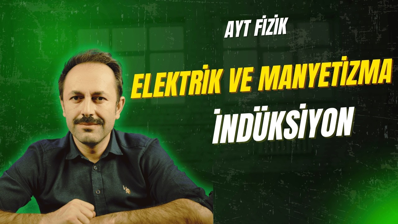 İndüksiyon Akımı Konu Anlatımı | Faraday Lenz Yasası| Elektrik ve Manyetizma | 2026 AYT Fizik Serisi