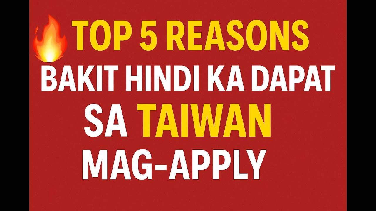 Top 5 Reasons Bakit Hindi Ka Dapat Mag-apply Sa Taiwan
