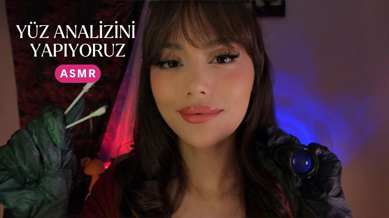 ASMR - Yüzünü İnceliyorum, Cilt Analizi Asmr 😴