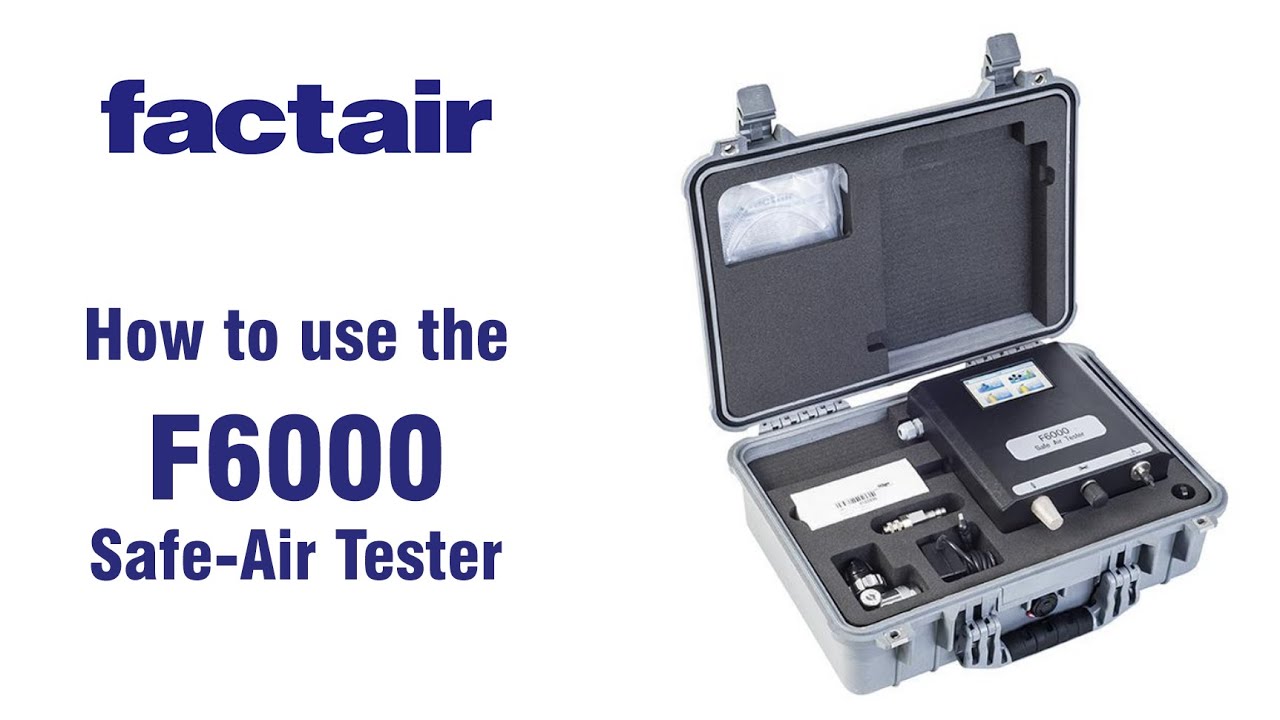 How to use the F6000 Safe Air Tester | Factair