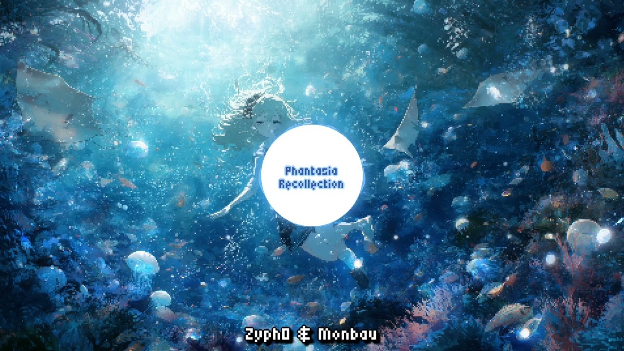Zyph0 & Monbau - Phantasia Recollection