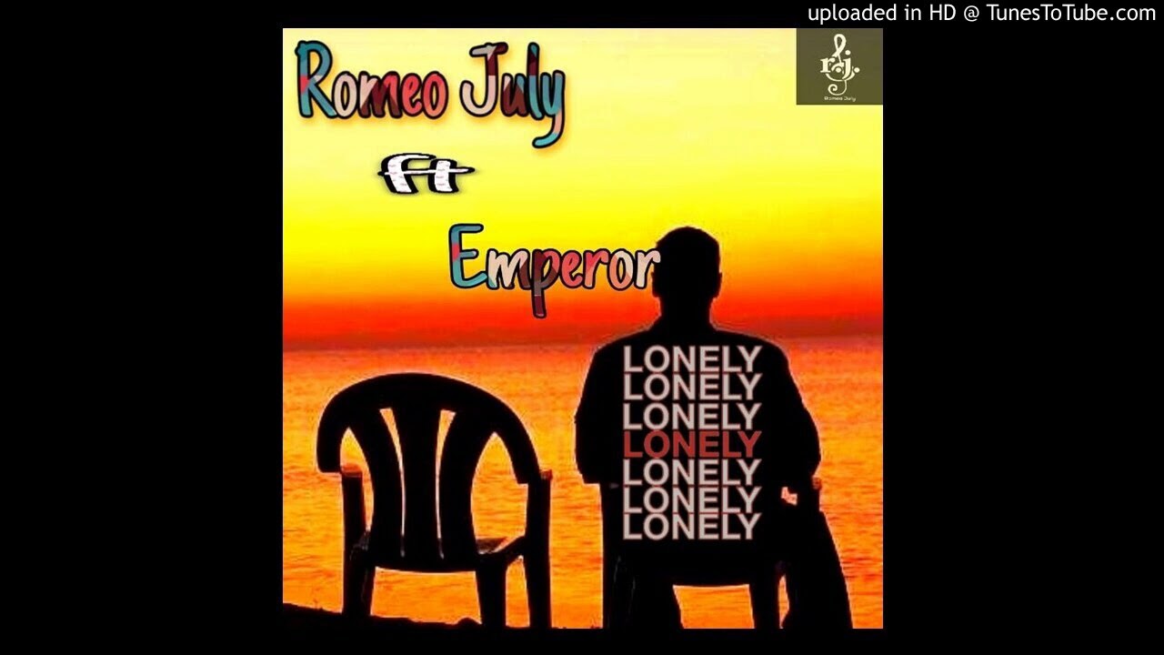 Romeo July Ft Emperor-Lonely