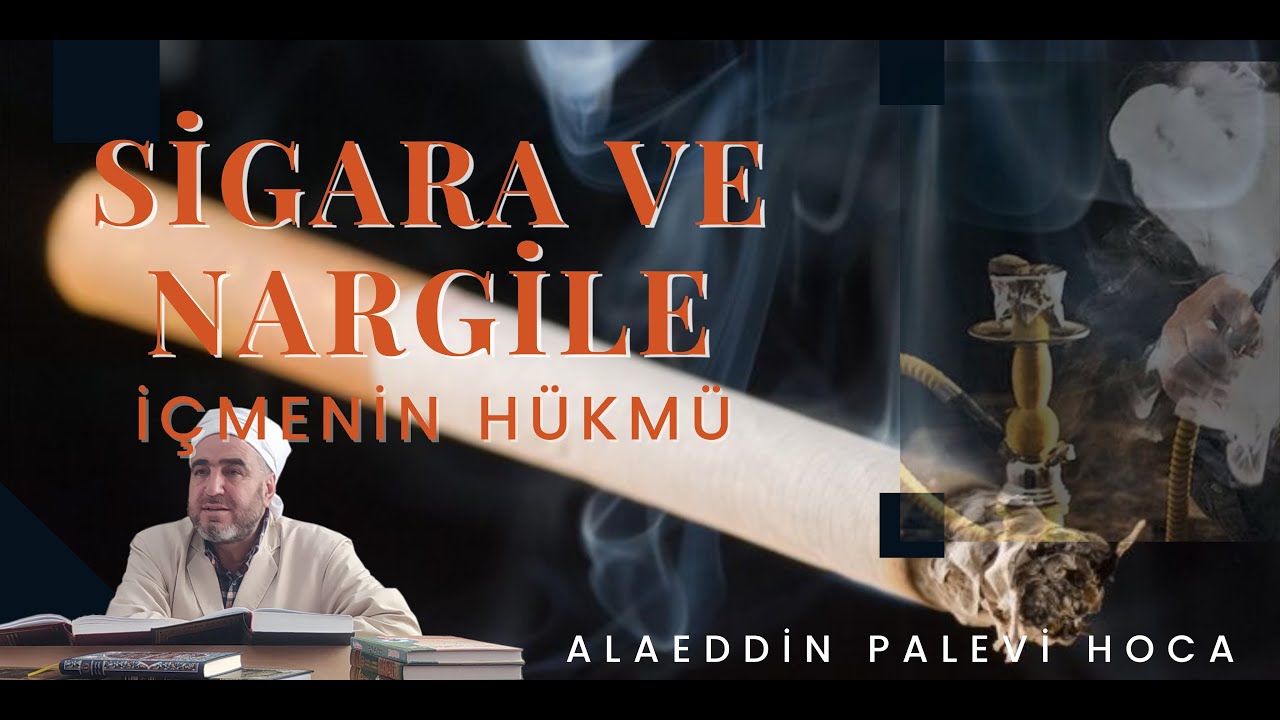 SİGARA VE NARGİLE İÇMEK HARAM MIDIR? ALAEDDİN PALEVİ HOCA