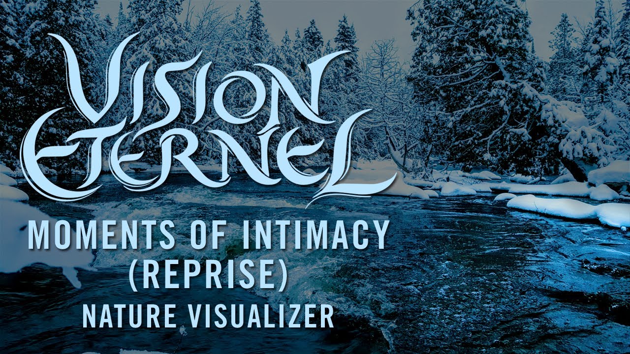 Vision Eternel - Moments Of Intimacy (Reprise) (Pre-Production Version)