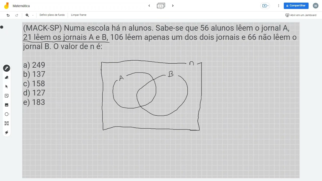 (MACK-SP) Numa escola há n alunos. Sabe-se que 56 alunos lêem o jornal A, 21 lêem os jornais A e B,