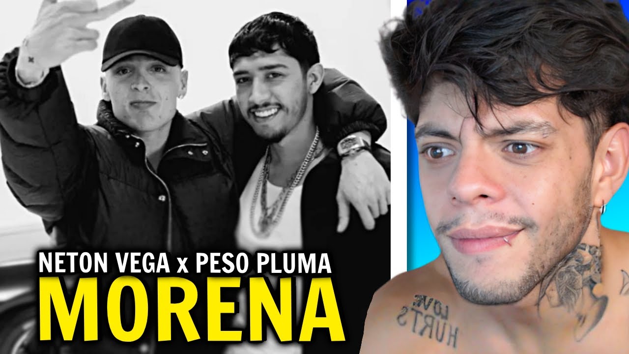 (REACCI&Oacute;N) Neton Vega, Peso Pluma - Morena (Video Oficial)