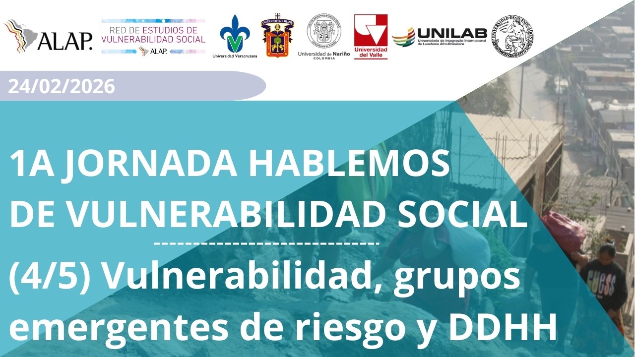 (4/5) Vulnerabilidad Social, grupos emergentes de riesgo y DDHHH