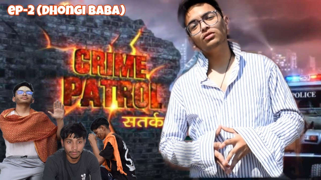 SASTA CRIME PETROL EP-2( DHONGI BABA )🐉