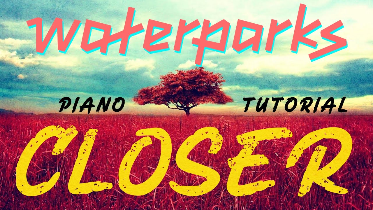 Waterparks - CLOSER | Piano Tutorial