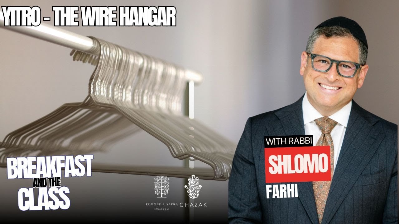Yitro - The Wire Hangar | Rabbi Shlomo Farhi 